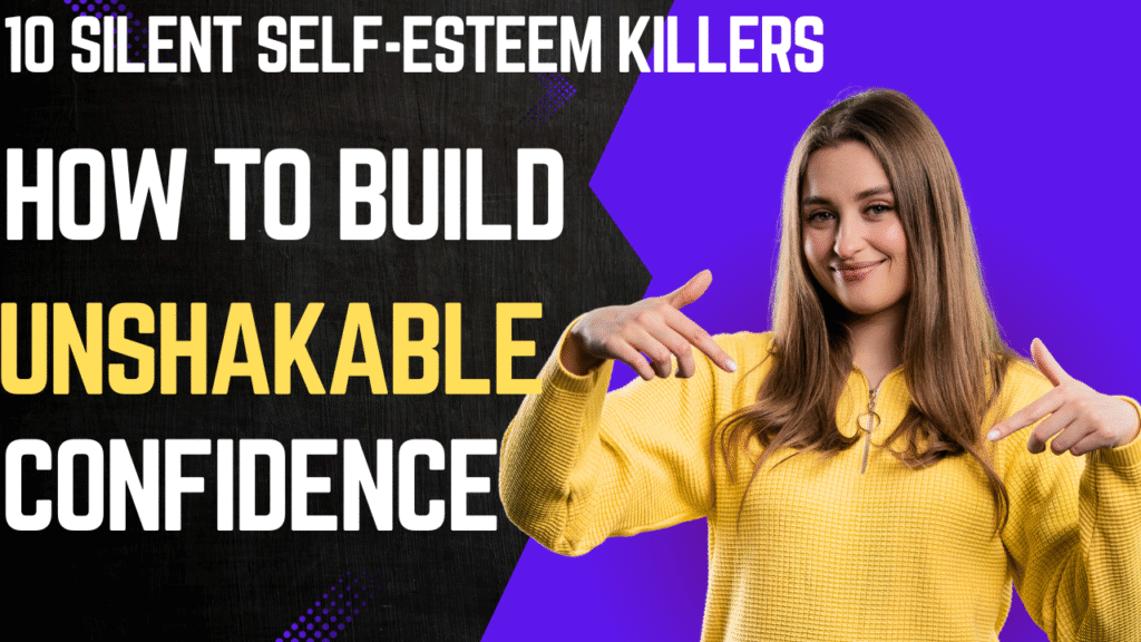10 Silent Self-Esteem Killers